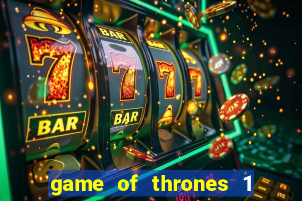 game of thrones 1 temporada online