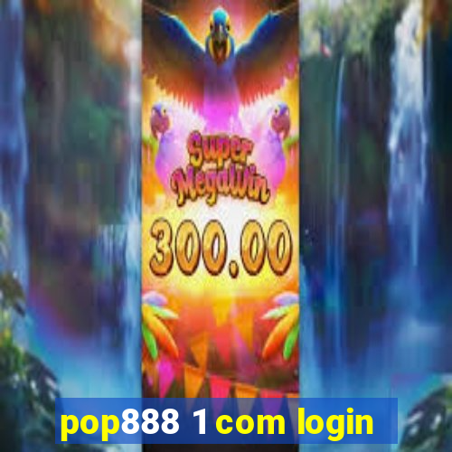 pop888 1 com login