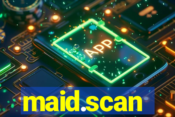 maid.scan