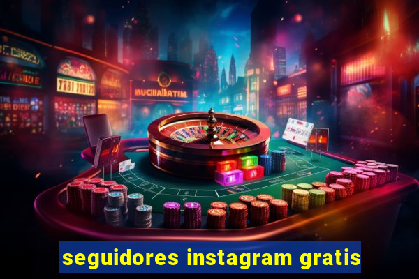 seguidores instagram gratis