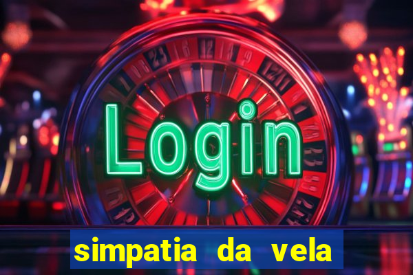 simpatia da vela para afastar rival
