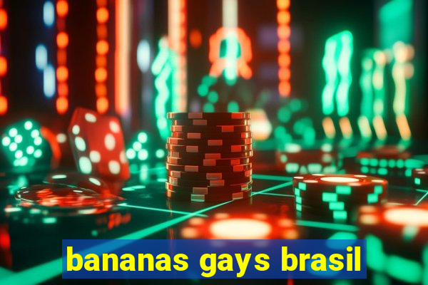 bananas gays brasil