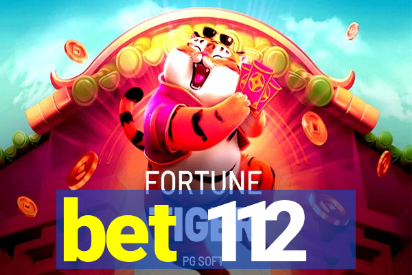 bet 112