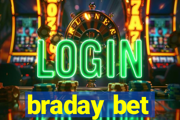 braday bet