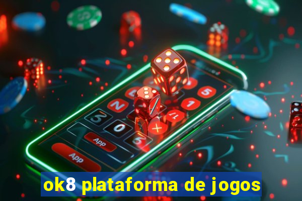 ok8 plataforma de jogos
