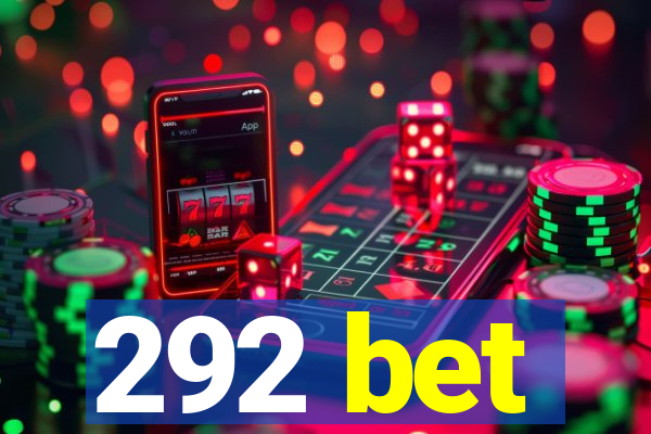 292 bet