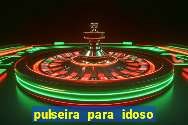 pulseira para idoso porto seguro