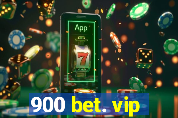 900 bet. vip