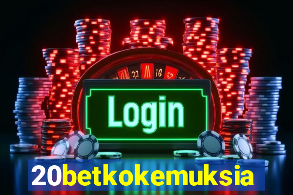 20betkokemuksia