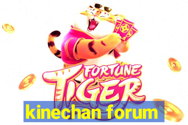 kinechan forum