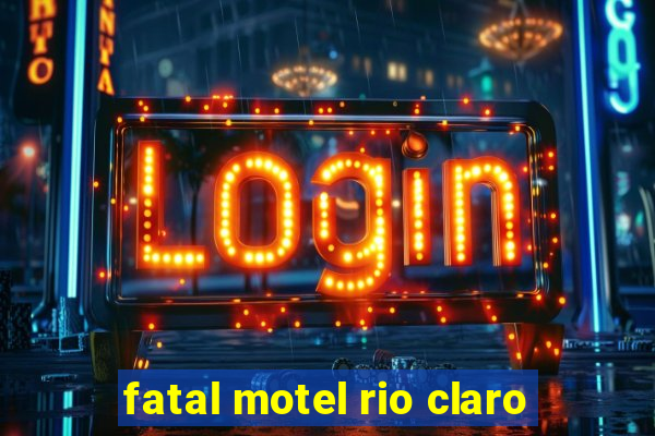 fatal motel rio claro