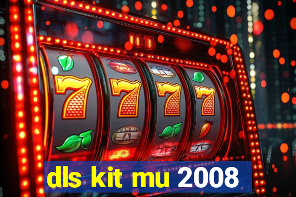 dls kit mu 2008