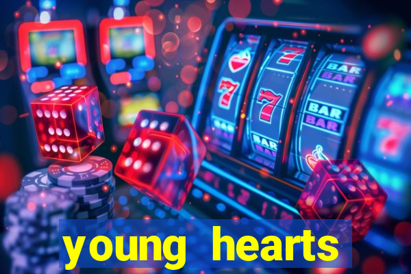 young hearts assistir 2024