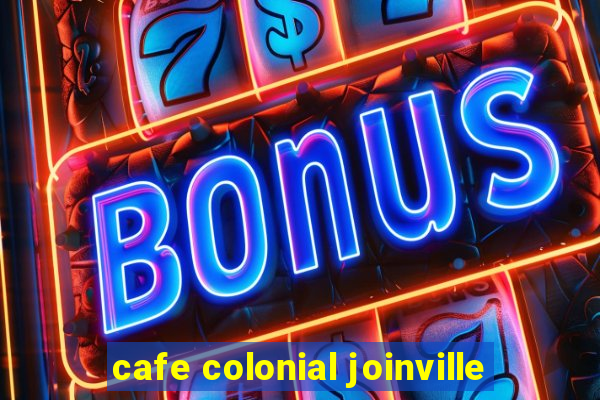 cafe colonial joinville