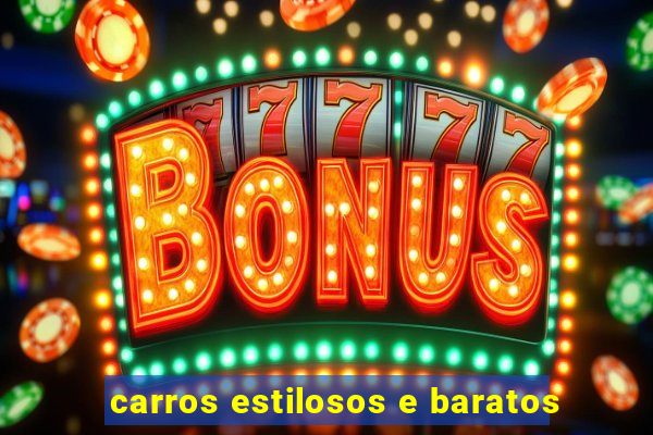 carros estilosos e baratos