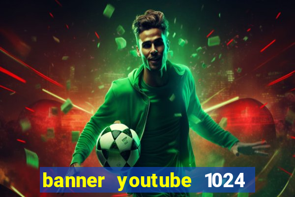 banner youtube 1024 x 576