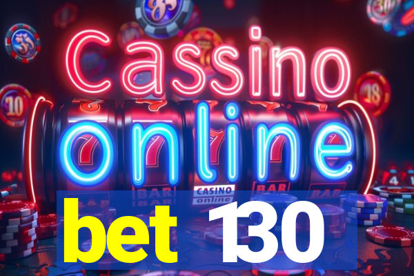 bet 130