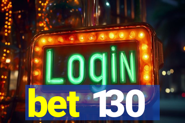 bet 130