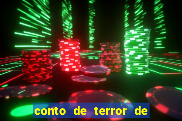 conto de terror de 15 linhas