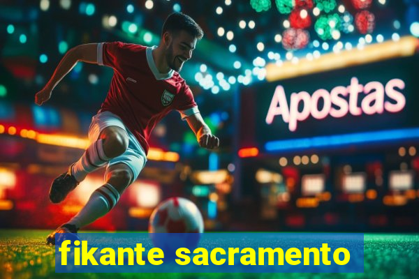 fikante sacramento
