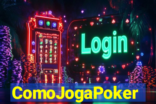 ComoJogaPoker