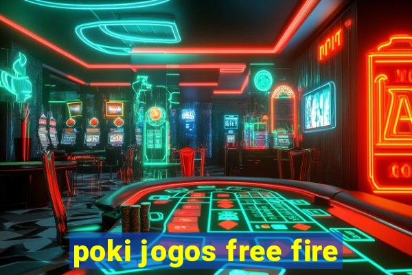 poki jogos free fire