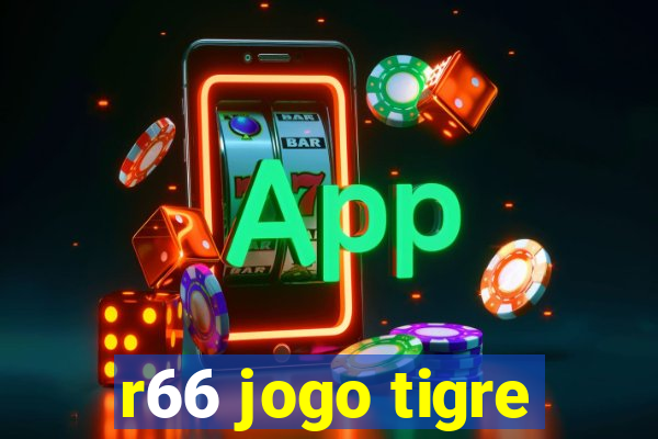 r66 jogo tigre