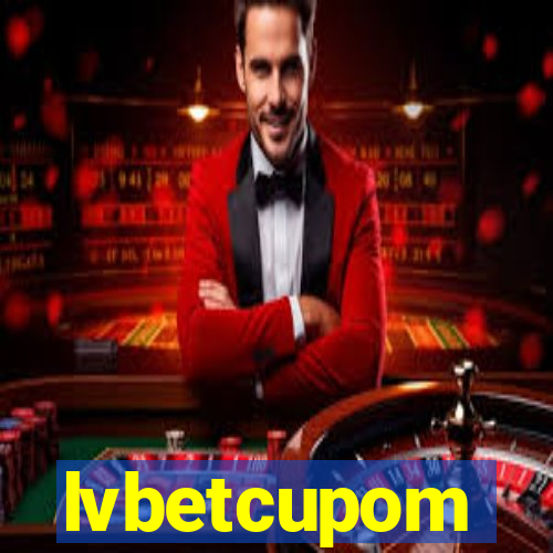lvbetcupom