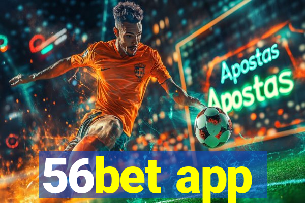 56bet app