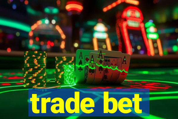trade bet