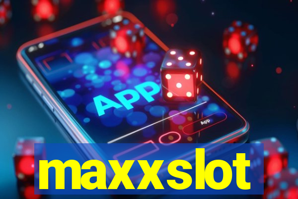 maxxslot