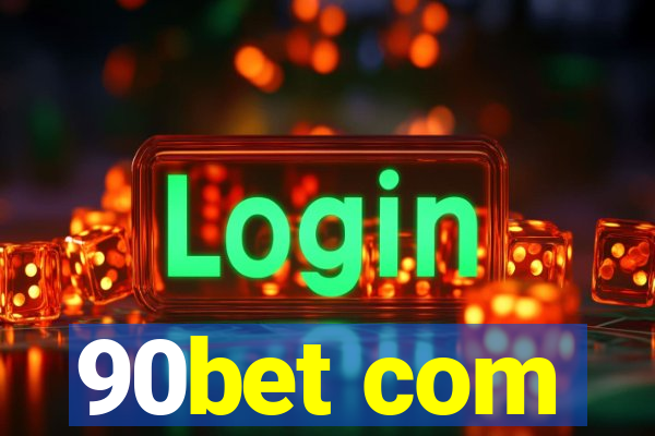 90bet com