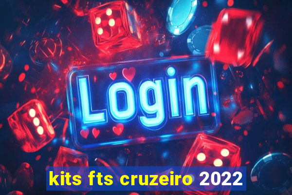 kits fts cruzeiro 2022