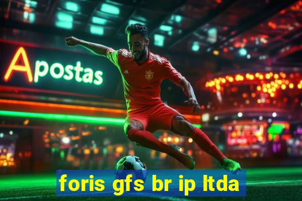 foris gfs br ip ltda