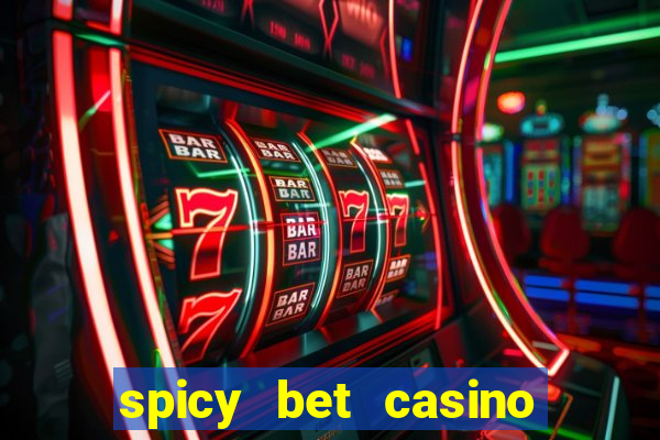 spicy bet casino como funciona