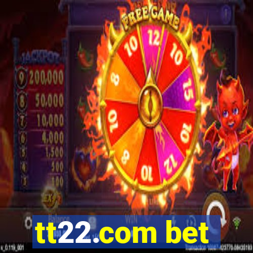 tt22.com bet