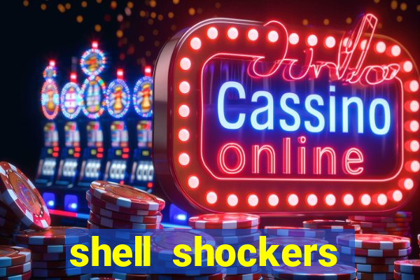 shell shockers unblocked links