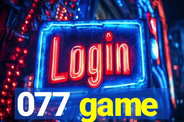 077 game