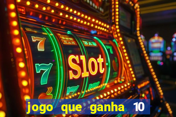 jogo que ganha 10 reais ao se cadastrar