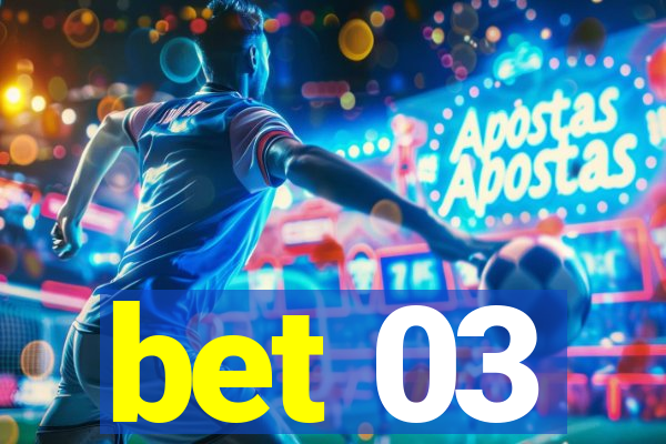 bet 03