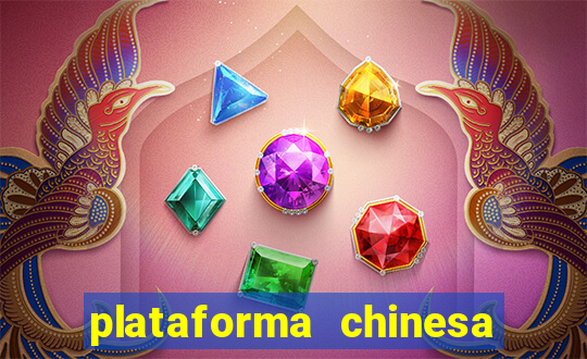 plataforma chinesa do jogo do tigrinho